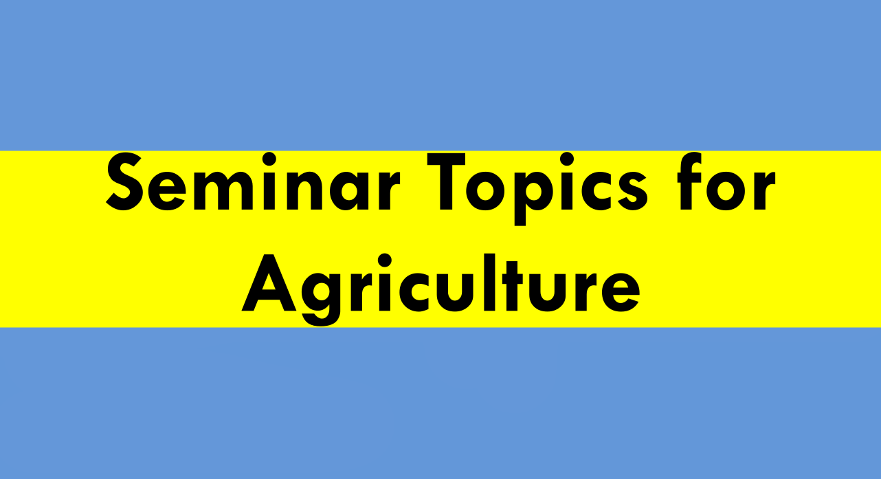 Seminar Topics For Agriculture