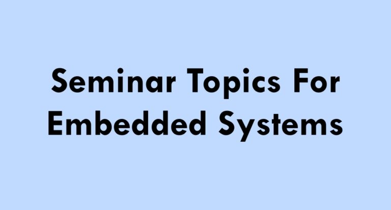 Seminar Topics For Embedded Systems
