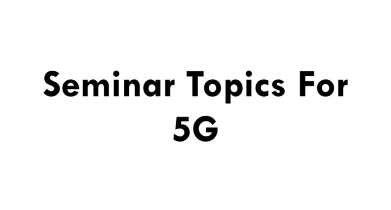 Seminar Topics For 5G