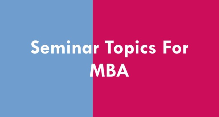 145 Seminar Topics For MBA 2023 - BestSeminarTopics