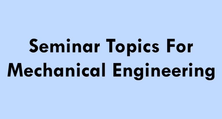 Seminar Topics For Mechanical Engineering
