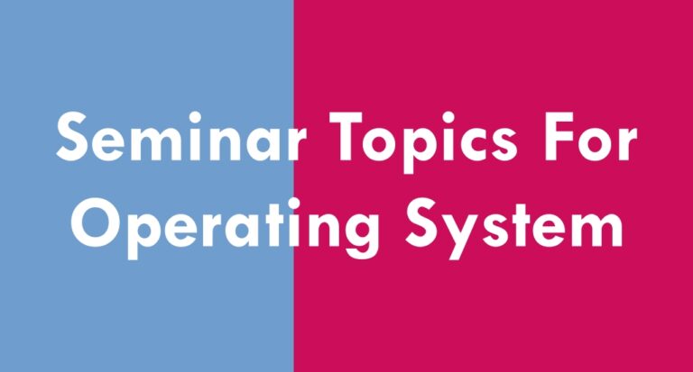 Seminar Topics For Operating System