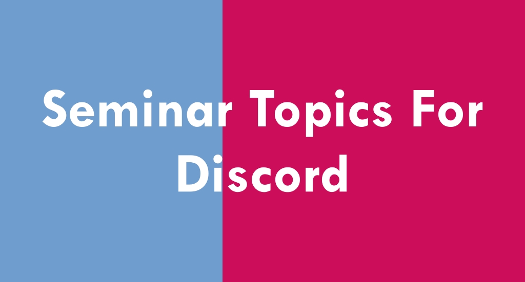 Seminar Topics for Discord