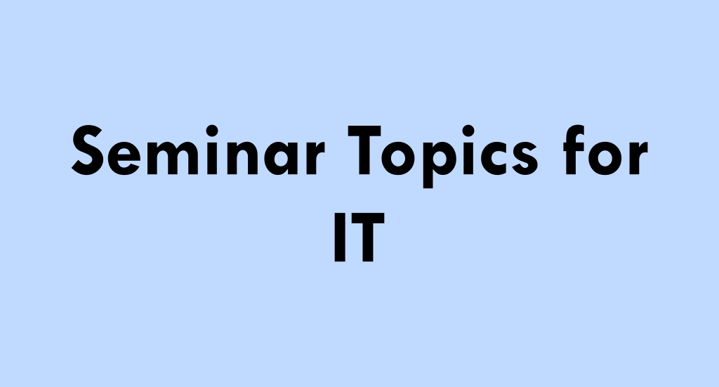 Seminar Topics for IT