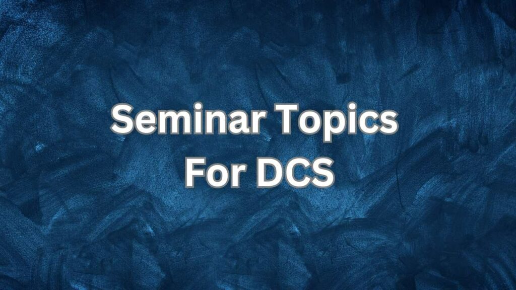 Seminar Topics For DCS