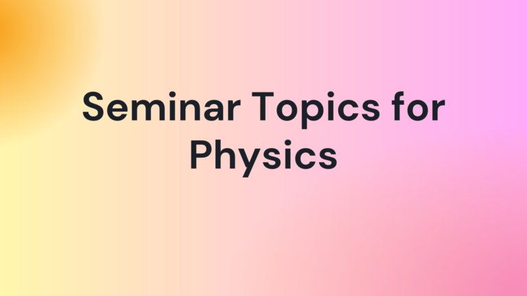 Seminar Topics for Physics