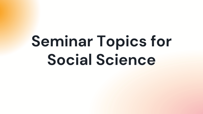 Seminar Topics for Social Science 2023