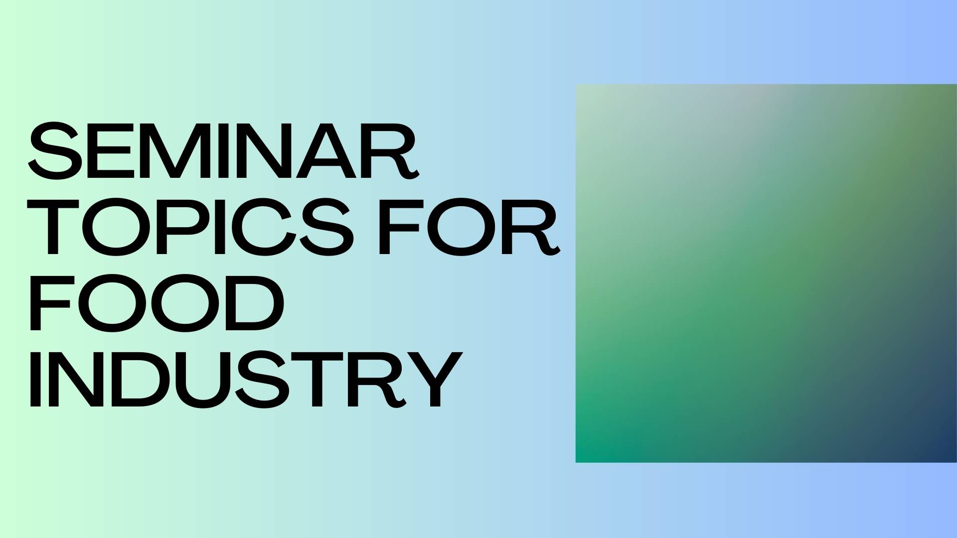 Seminar Topics For Food Industry