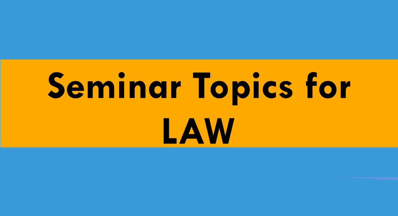 Seminar Topics For Law