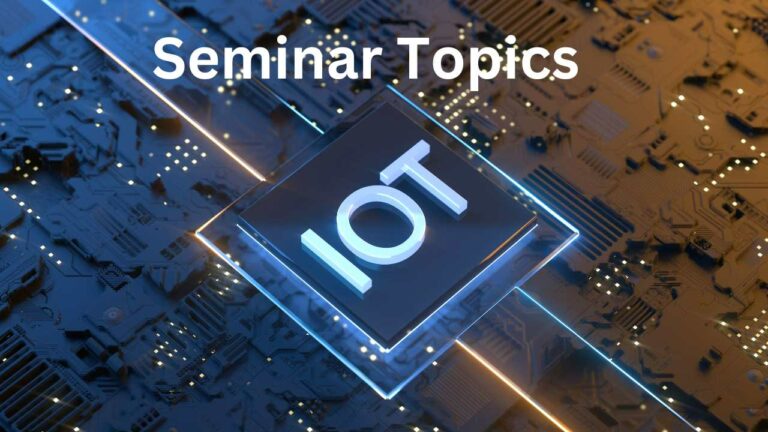Seminar Topics For Internet of Things