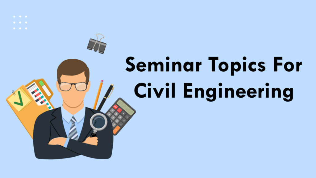 Seminar Topics For Civil Engineering With Powerpoint Presentation