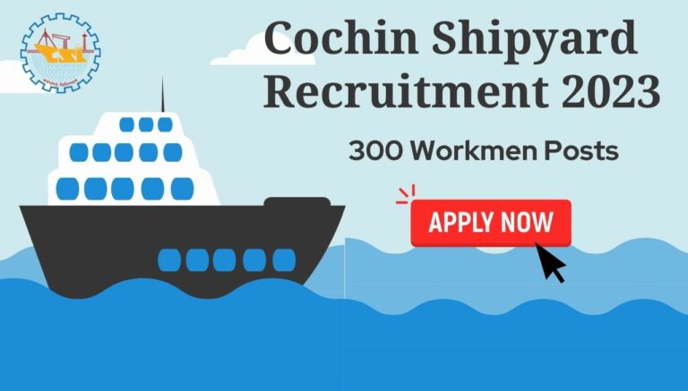 Cochin Shipyard Recruitment 2023