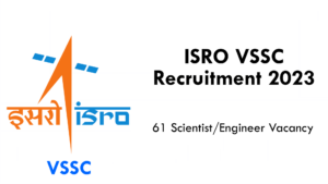 ISRO VSSC Recruitment 2023 | 61 Scientist/Engineer Vacancy | Apply Now ...