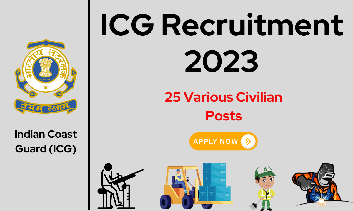 icg-recruitment-2023-25-various-civilian-posts-apply-offline