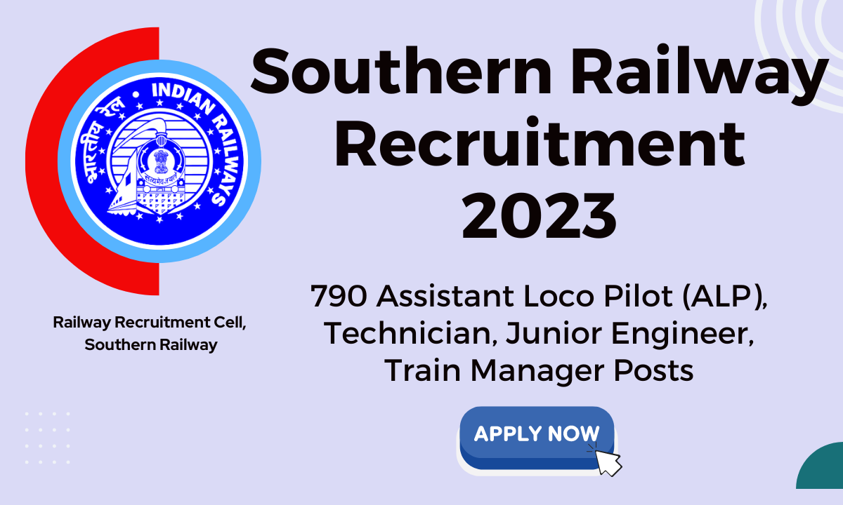 Southern Railway Recruitment 2023 790 ALP, Technician, Junior Engineer