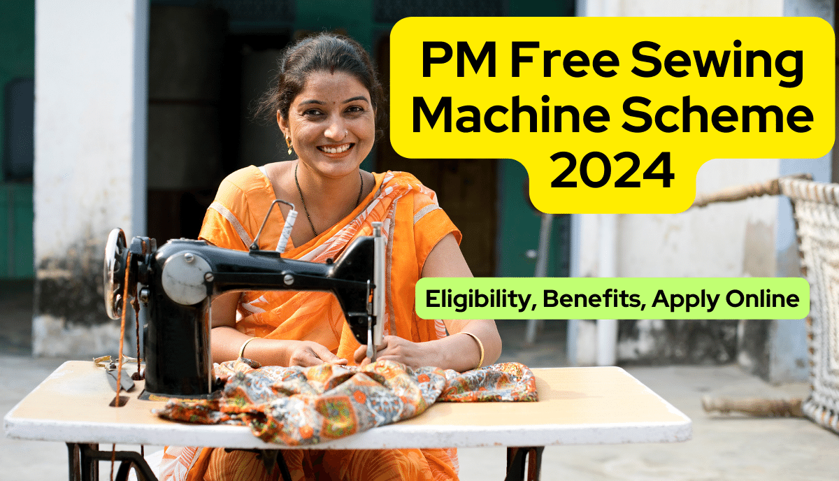 PM Free Sewing Machine Scheme 2024 Eligibility, Benefits, Apply Online