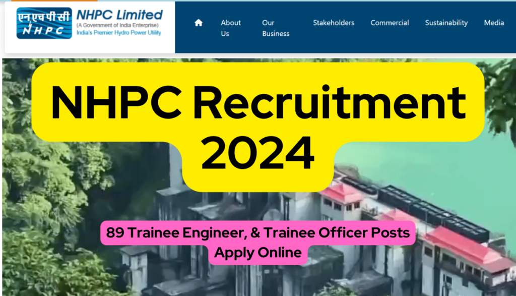 NHPC Recruitment 2024 89 Trainee Engineer, & Trainee Officer Posts