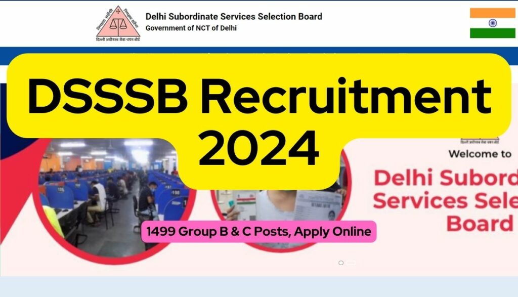 DSSSB Recruitment 2024: 1499 Group B & C Posts, Apply Online ...